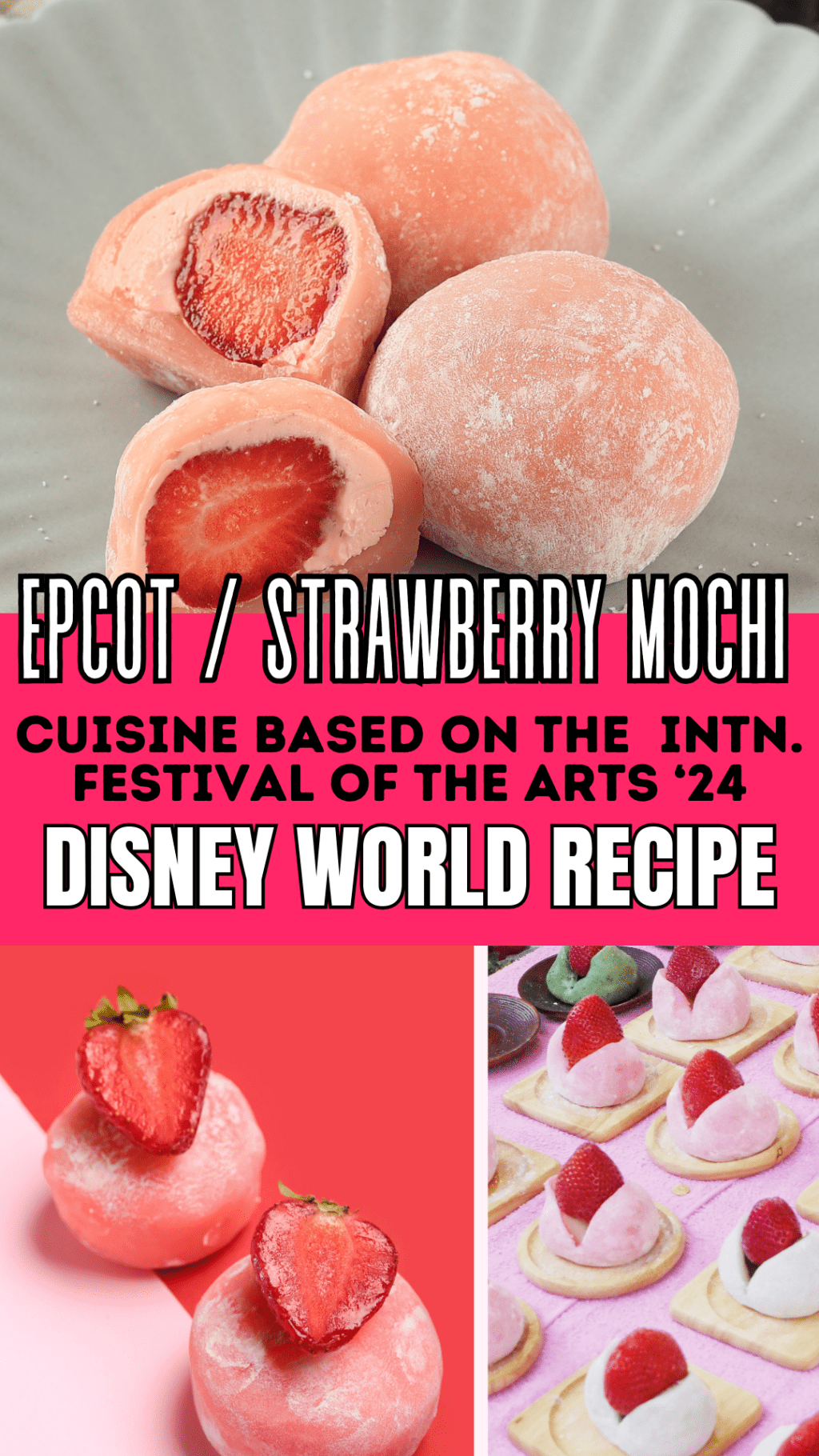 Ichigo Mochi Daifuku (Strawberry Mochi) : Epcot Dupe Recipes from the International Festival of the Arts 2024 (Unofficial&nbsp;Recipe)