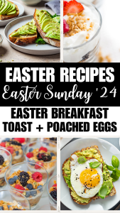 Easter Recipes: Avocado Toast and Poached Eggs Recipe – Easter Dinner